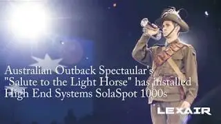 Outback Spectacular Salutes the Light Horse with SolaSpot 1000s
