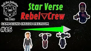Rec Room D&D: StarVerse Rebel Crew Episode 15
