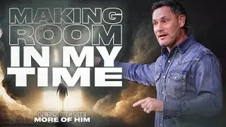 Making Room in My Time | Pastor Tommy Williams