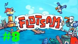 Flotsam #8 А вот и Чайки