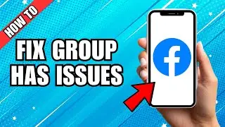 How to Fix 'Group Has Some Issues' on Facebook