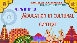 Education in Cultural Context |M. Ed|B. Ed| TNTEU Unit 5 AI