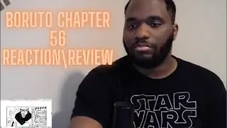 BORUTO CHAPTER 56 REACTION\REVIEW