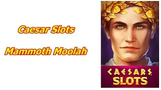 Caesars Slots Game Mammoth Moolah Big Win