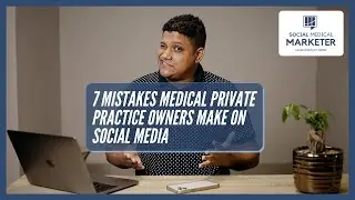 7 Mistakes Healthcare Private Practice Owners make on Social Media