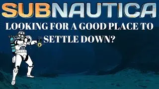 Subnautica THE BEST BASE LOCATION/How To Move Base/Food & Water Solution