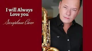 I Will Always Love You (Bodyguard) - Saxophone Cover