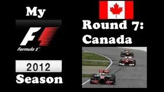 My F1 2012 Season - Canada (with commentary)