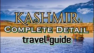 kashmir Update 2021 | Kashmir Complete Travel Detail | Kashmir Travel Guide | Kashmir Attraction