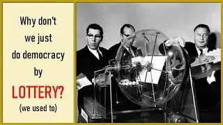 Sortition - Anyone Can Be President | Forgotten History