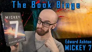 Review: Mickey 7 by Edward Ashton | The Book Binge, Ep. 234