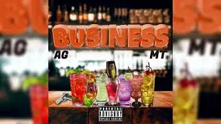 AG x MT - Business (Official Audio Release)