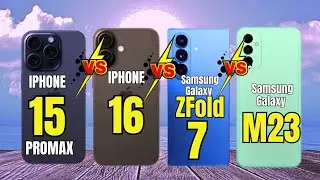 iPhone 15 Pro Max Vs iPhone 16 Vs Samsung Galaxy Zfold 7 Vs Samsung Galaxy M23 5G