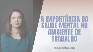 A importância da saúde mental no ambiente de trabalho