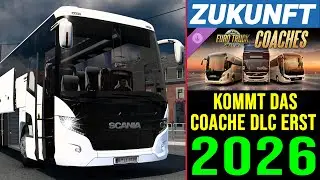 ETS2 ZUKUNFT: Kommt das COACHES DLC erst 2026 ?!? [3049] EURO TRUCK SIMULATOR 2