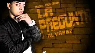 J Alvarez - La Pregunta (Prod. By Montana The Producer) Flowhot.Net