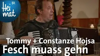 Tommy + Constanze Hojsa: Fesch muass gehn | BR Heimat - Zsammg'spuit | Volksmusik