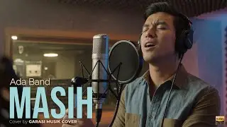 ADA Band &ndash; Masih (Sahabatku, Kekasihku) | R&B Cover By Garasi Musik Cover