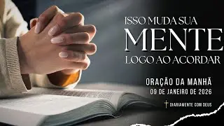 ORAÇÃO DA MANHÃ – ISSO MUDA SUA MENTE LOGO AO ACORDAR