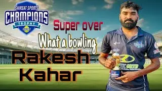 Super Over😱/Rakesh Kahar Bowling/Shirsat Champion Trophy 2023/Tennis Cricket