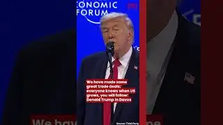 We have made great trade deals; everyone knows when US grows, you will follow: Donald Trump in Davos