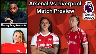 Arsenal vs Liverpool Match Preview with @everythingarsenaltv 