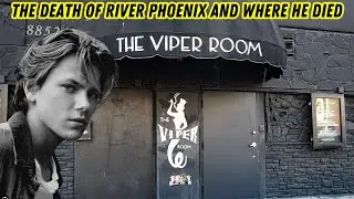 The Death of River Phoenix and where he Died