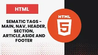 Semantic tags main, nav, header, section, article, aside and footer