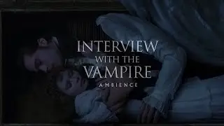 Interview with the Vampire Louis and Claudia Sleeping | Night Ambience, Calm Classical Piano Music