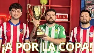 PREVIA de COPA: BETIS vs ATL&Eacute;TICO / &iexcl;UN B&Eacute;TICO vs DOS ATL&Eacute;TICOS ANTES DE UN PARTIDO DECISIVO! EL 1X1