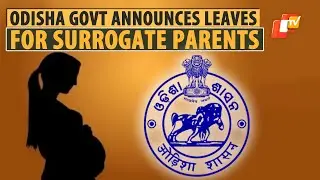 Significant Step By Odisha Govt, Announces Maternity And Paternity Leave For Surrogacy