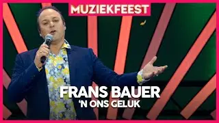 Frans Bauer - 'n Ons geluk | Muziekfeest op het Plein 2019