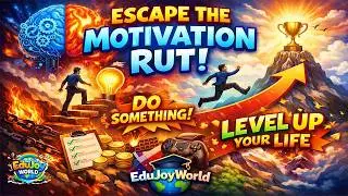 Escap the motivation rut!