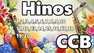 Hinos CCB - 1,2,3,4,5,6,7,8,9,10,11,12,13,14,15,16,17,18,19,20 - Melhores Hinos CCB 2026