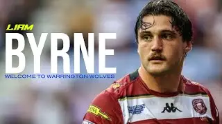 LIAM BYRNE | WELCOME TO WARRINGTON WOLVES ᴴᴰ