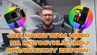 Jak nagrywam video na motocyklu M&oacute;j sprawdzony zestaw!