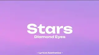 Diamond Eyes - Stars ( Lyrics )