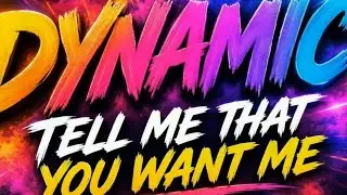 DYNAMIC - TELL ME THAT YOU LOVE ME - cover 