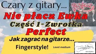 Nie płacz Ewka część 1-zwrotka. Wersja Fingerstyle!