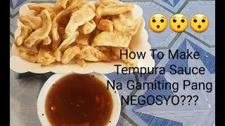 How To Make Tempura Sauce Na Gamiting pang NEGOSYO!!!