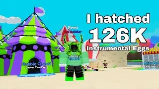 I hatched 126k Instrumental Eggs in Bubble Gum Simulator Infinity 