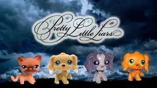 LPS - Pretty Little Liars: INTRO