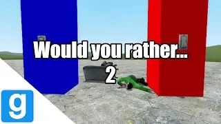 Garry's Mod: Would you rather (2)