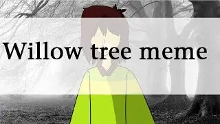 OLD Willow tree meme/Deltarune/Undertale/ (Lazy tweening)