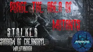S.T.A.L.K.E.R. Shadow of Chernobyl: Purge The Area of Mutants