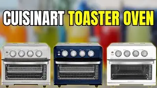 Обзор тостера-печи-аэрофритюрницы Cuisinart &ndash; лучшая конвекционная печь 8-в-1 2025 года? Что нужн...