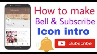 How to make bell and  Subscribe icon intro with smartphone ||step by step in hindi by Technical Abi