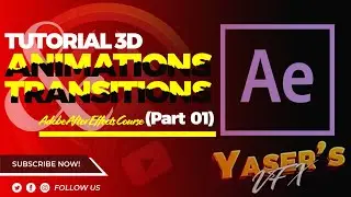 3D Animations & Transitions Tutorial In After Effects - Part 1 | Free Udemy Course | Yaser's VFX