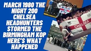 March 1980 The Night 200 Chelsea Headhunters Stormed The Birmingham Kop. Here's What Happened