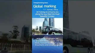 Yutong Bus and Coach - Yutong New Energy Bus Global Marking